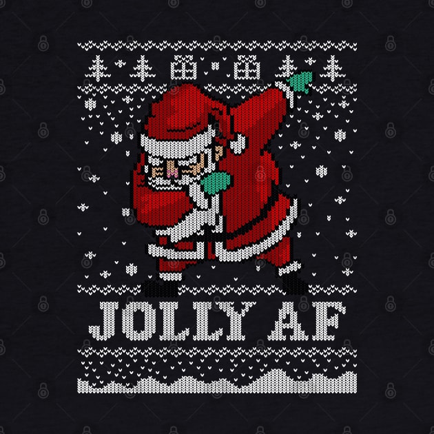 Santa JOLLY AF Ugly Christmas Sweater Funny Santa T-Shirt by vo_maria